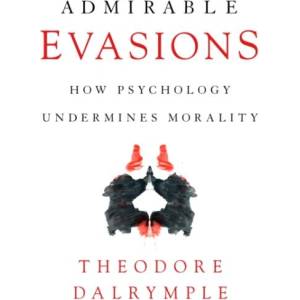 Admirable Evasions | Theodore Dalrymple (ISBN: 9781641771887)