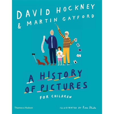 A History of Pictures for Children - David Hockney, Martin Gayford, Rose Blake ilustrácie