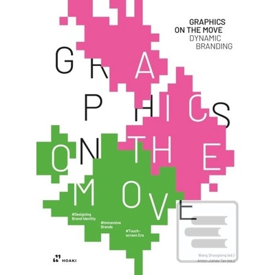 Graphics on the Move - Shaoqiang Wang - editor), Anton Jiahao Tan (editor