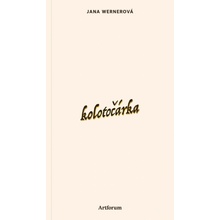 Kolotočárka - Jana Wernerová