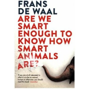 Are We Smart Enough to Know How Smart Animals Are (ISBN: 9781783783069)