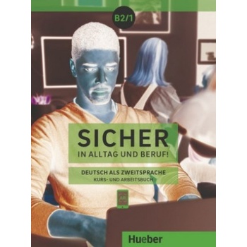 Sicher in Alltag und Beruf | Michaela Perlmann-Balme, Susanne Schwalb, Magdalena Matussek