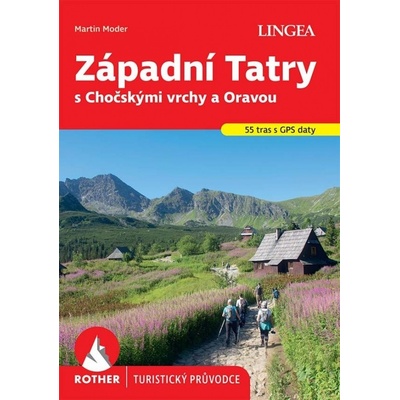 Západní Tatry s Chočskými vrchy a Oravou - turistický průvodce Rother