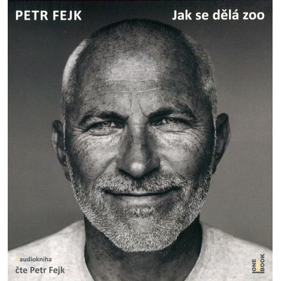 Jak se dělá zoo - Petr Fejk – Sleviste.cz