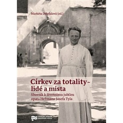 Církev za totality - lidé a místa