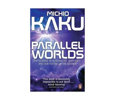 Parallel Worlds - Michio Kaku
