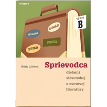 Sprievodca dielami slovenskej a svetovej literatúry B - 2. roč. - Milada Caltíková