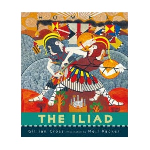 The Iliad | Gillian Cross, Neil Packer (ISBN: 9780763678326)