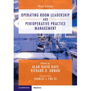 Operating Room Leadership and Perioperative Practice Management | Alan David Kaye, Richard D. Urman (ISBN: 9781009467407)