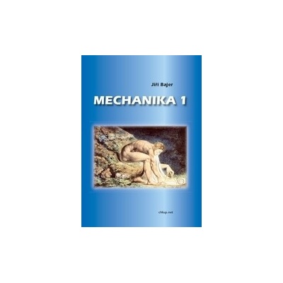 Mechanika 1 Jiří Bajer
