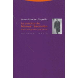 La práctica de Manuel Sacristán : una biografía política | Juan-Ramón Capella (2005)