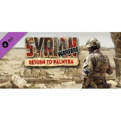 Игра Syrian Warfare: Return to Palmyra за PC Steam, Електронна доставка