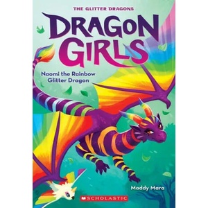 Naomi the Rainbow Glitter Dragon (ISBN: 9781338680652)