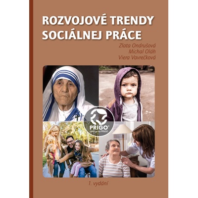 Rozvojové trendy sociálnej práce - Michal Oláh, Zlata Ondrušová, Viera Vavrečková