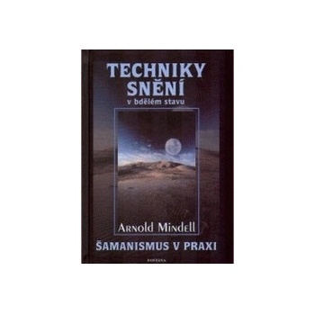 Techniky snění - Arnold Mindell