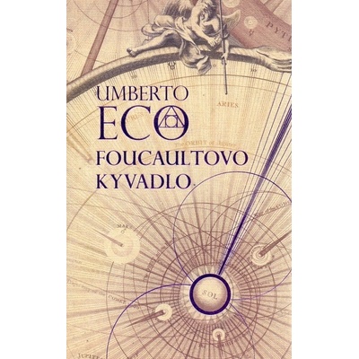 Foucaultovo kyvadlo - Umberto Eco; Stanislav Vallo