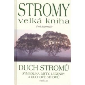 Stromy velká kniha - Duch stromů | Fred Hageneder (ISBN: 9788073360832)