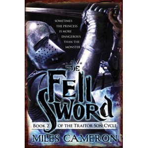 The Fell Sword | Miles Cameron (ISBN: 9780316212335)