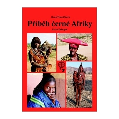 Příběh černé Afriky - Dana Trávníčková