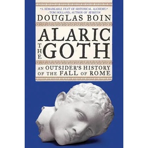 Alaric the Goth | Boin, Douglas (ISBN: 9780393867510)