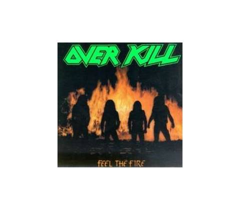 Overkill - Feel The Fire