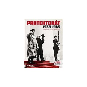 Protektorát 1939 - 1945 Kolektív