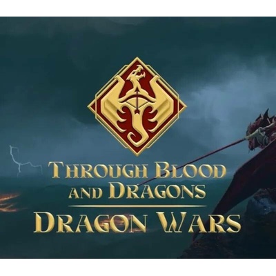 Through Blood and Dragons: Dragon Wars