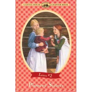 Pioneer Sisters | Melissa Peterson, Renee Graef, Renee Graef, Laura Ingalls Wilder (ISBN: 9780064420464)