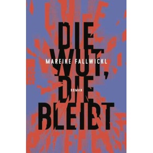 Die Wut, die bleibt | Mareike Fallwickl (ISBN: 9783499009129)