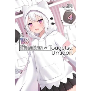 The Bs Situation of Tougetsu Umidori, Vol. 4 (ISBN: 9798855407730)