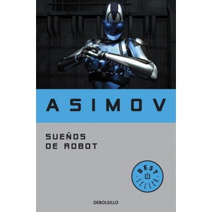 SUENOS DE ROBOT | Issac Asimov (ISBN: 9788497931373)