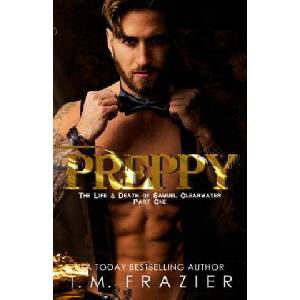 Preppy, Part One | T M Frazier (2017)