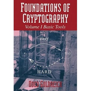 Foundations of Cryptography: Volume 1, Basic Tools | Oded Goldreich (2001)