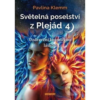 Světelná poselství z Plejád 4 - Pavlína Klemm