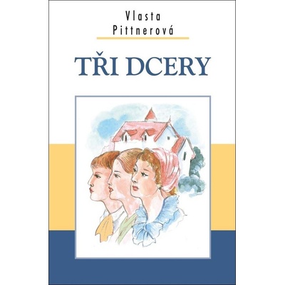 Tři dcery - Vlasta Pittnerová