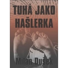 Tuhá jako hašlerka