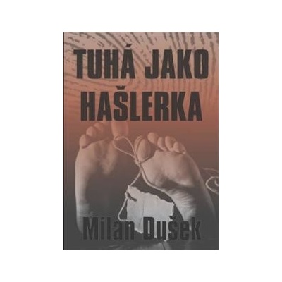 Tuhá jako hašlerka