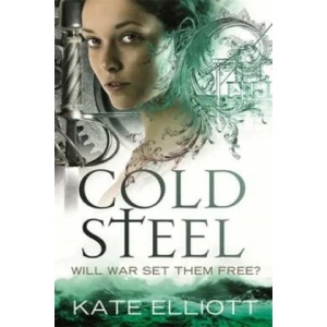 Cold Steel | Kate Elliott (2013)