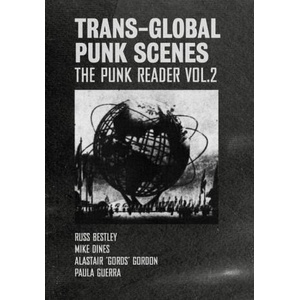 Trans-Global Punk Scenes | Russ Bestley, Mike Dines, Paula Guerra (ISBN: 9781789383379)