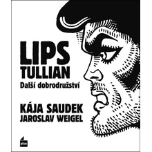 Lips Tullian Další dobrodružství - Kája Saudek, Jaroslav Weigel