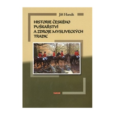 Historie českého puškařství a zdroje mysliveckých tradic