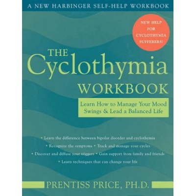 Cyclothymia Workbook - Learn How to Manage Your Mood Swings and Lead a Balanced LifePaperback