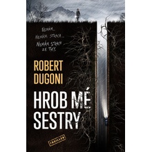 Hrob mé sestry - Robert Dugoni