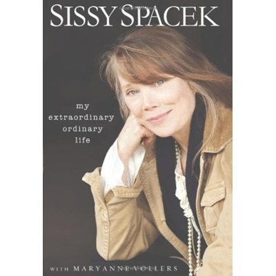 My Extraordinary Ordinary Life - Sissy Spacek