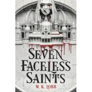 Seven Faceless Saints | M. K. Lobb (ISBN: 9781803363783)
