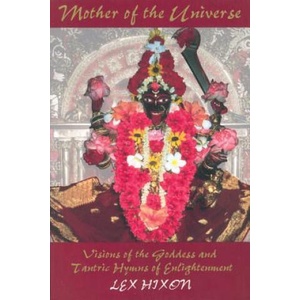 Mother of the Universe: Visions of the Goddess and Tantric Hymns of Enlightenment | Lex Hixon, Jadunath Sinha (ISBN: 9780835607025)