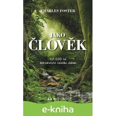Jako člověk - Charles Foster