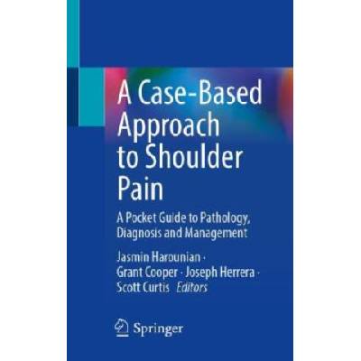 A Case-Based Approach to Shoulder Pain | Jasmin Harounian, Grant Cooper, Joseph Herrera, Scott Curtis
