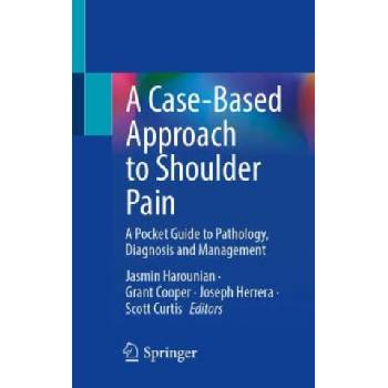 A Case-Based Approach to Shoulder Pain | Jasmin Harounian, Grant Cooper, Joseph Herrera, Scott Curtis