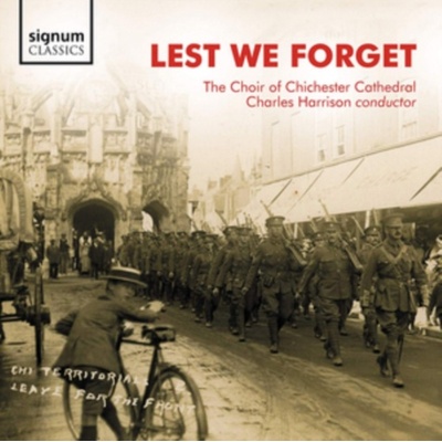SIGNUM RECORDS CHOIR OF CHICHESTER CATHEDRAL CHARLES HARRISON CHARLES HARRISON TIMOTHY RAVALDE - Lest We Forget CD